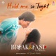 Hold Me So Tight From Breakfast Tamil Single
