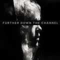Further Down The Channel