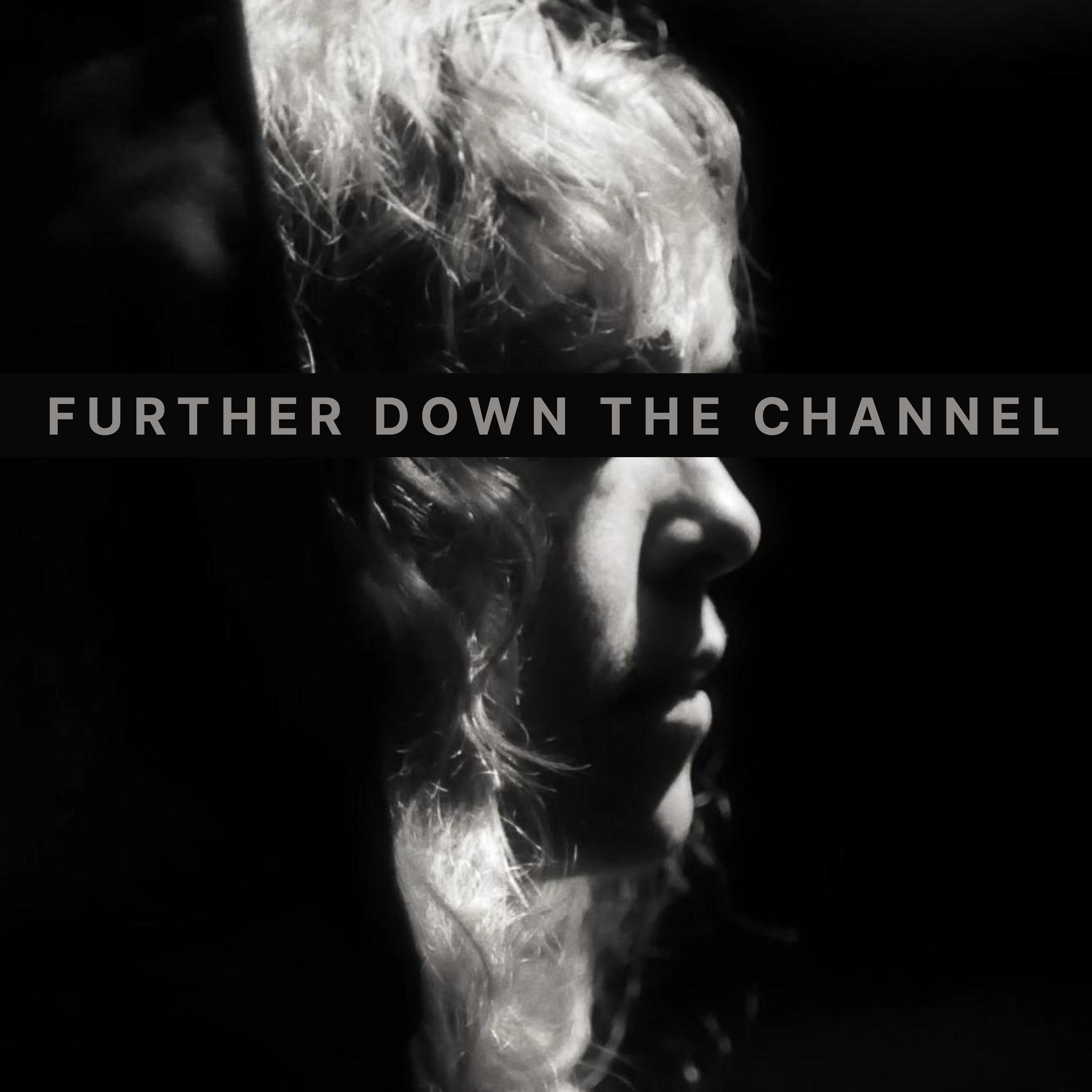 Further Down The Channel - Single