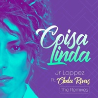 Coisa Linda (The Remixes) - Jr Loppez & Chela Rivas