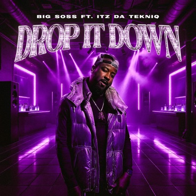 DROP IT DOWN (feat. Big Soss) - Single