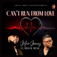Can't Run from Love (feat. Myia B Music) — Jeter Jones
