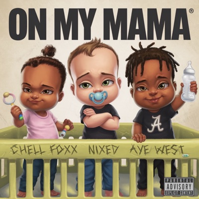 On My Mama (feat. Aye West & Chell Foxx) - Single