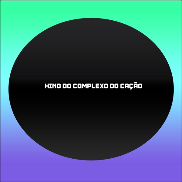 HINO DO COMPLEXO DO CAÇÃO