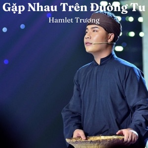 Gặp Nhau Trên Đường Tu - EP