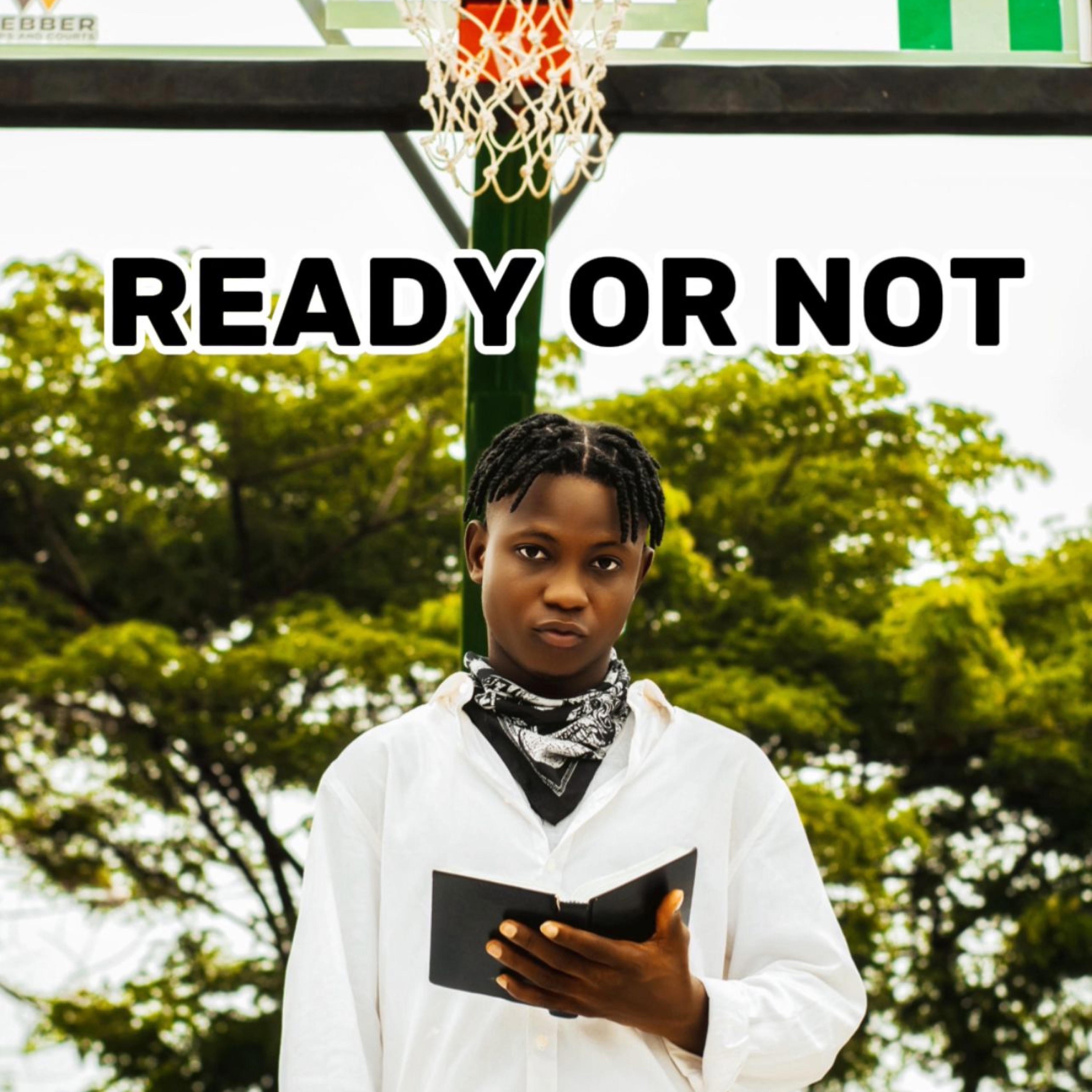R N (Ready or Not)