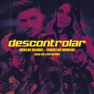 Descontrolar (feat. Mireya Bravo & José De Las Heras) - Single