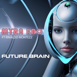 Future Brain (feat. Rinaldo Montezz) [Radio] - Single