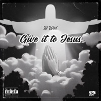 GIVE IT TO JESUS - Single - Lil Wal