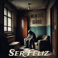 Ser Feliz - Single - Mentes Del Barrio