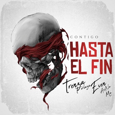 Contigo Hasta el Fin (feat. Even Asi Na Ma) - Single
