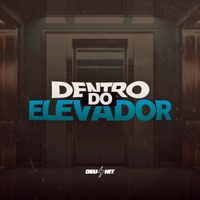 Dentro do Elevador (feat. Mc Gedai & MC GW) - Single - DJ Luiz Martins & DJ GORDINHO DA VF