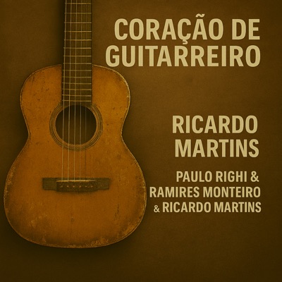 Coração de Guitarreiro (feat. Ricardo Martins & Ramires Monteiro) - Single