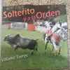 SOLTERITO Y A LA ORDEN