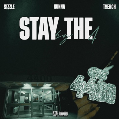 Stay By The 4 (feat. 44 Hunna, Trench & DTBeats) - Single