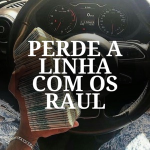 Perde a Linha Com os Raul
