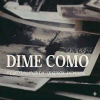 Dime Como - Single - Djkenox, Indallas & Vyako La Leyenda