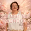 Du bist ein Wunder
