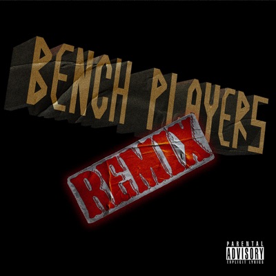 Bench Players (Remix) [feat. Broadway Louie, Redd Smoke & DevDiedAlone] - Single