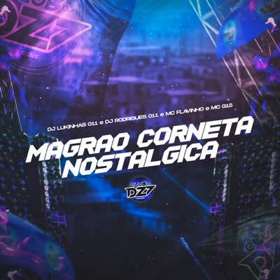 MAGRAO CORNETA NOSTALGICA (feat. MC G15, MC Flavinho & DJ Rodriguez 011) - Single