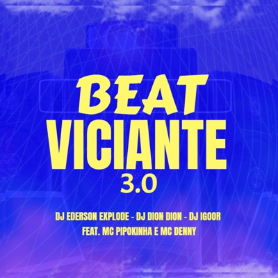 Beat Viciante 3.0 (feat. MC Pipokinha & MC Denny) - Single