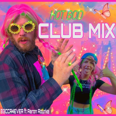 HOT BOD (CLUB MIX) (feat. Aaron Rourke) - Single