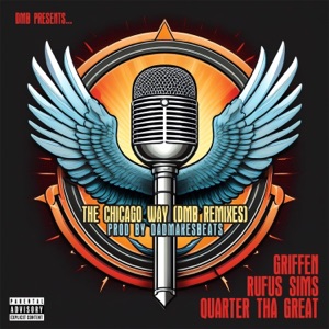 The Chicago Way (feat. GRIFFEN, Quarter tha Great & Rufus Sims) [Remix Instrumental]