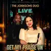 The Johnsons Duo - Get my Praise On