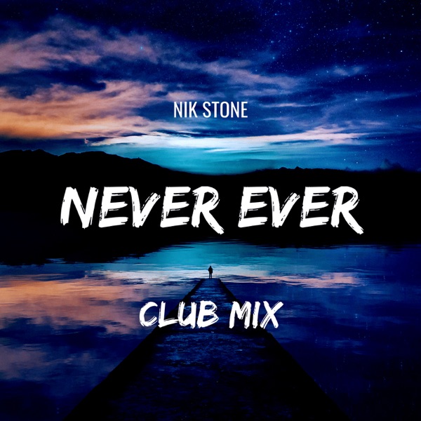 Never Ever (Club Mix) - Single