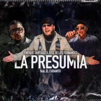 La Presumia (feat. José de Los Fernandez & El Cubanito) - Single - Enrique Santiago