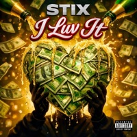 I Luv It - Single - Stix