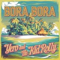 Bora Bora (feat. The Kid Rolly) - Single - Yero
