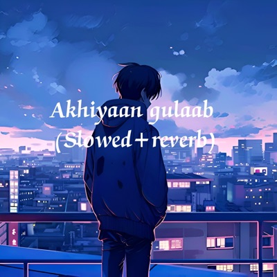 callmeEren - Akhiyaan gulaab (Slowed+reverb)