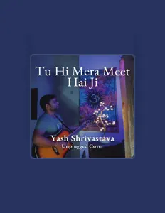 Ακούστε περιεχόμενο από Yash Shrivastava, παρακολουθήστε μουσικά βίντεο, διαβάστε το βιογραφικό, δείτε ημερομηνίες περιοδείας, και πολλά ακόμη!