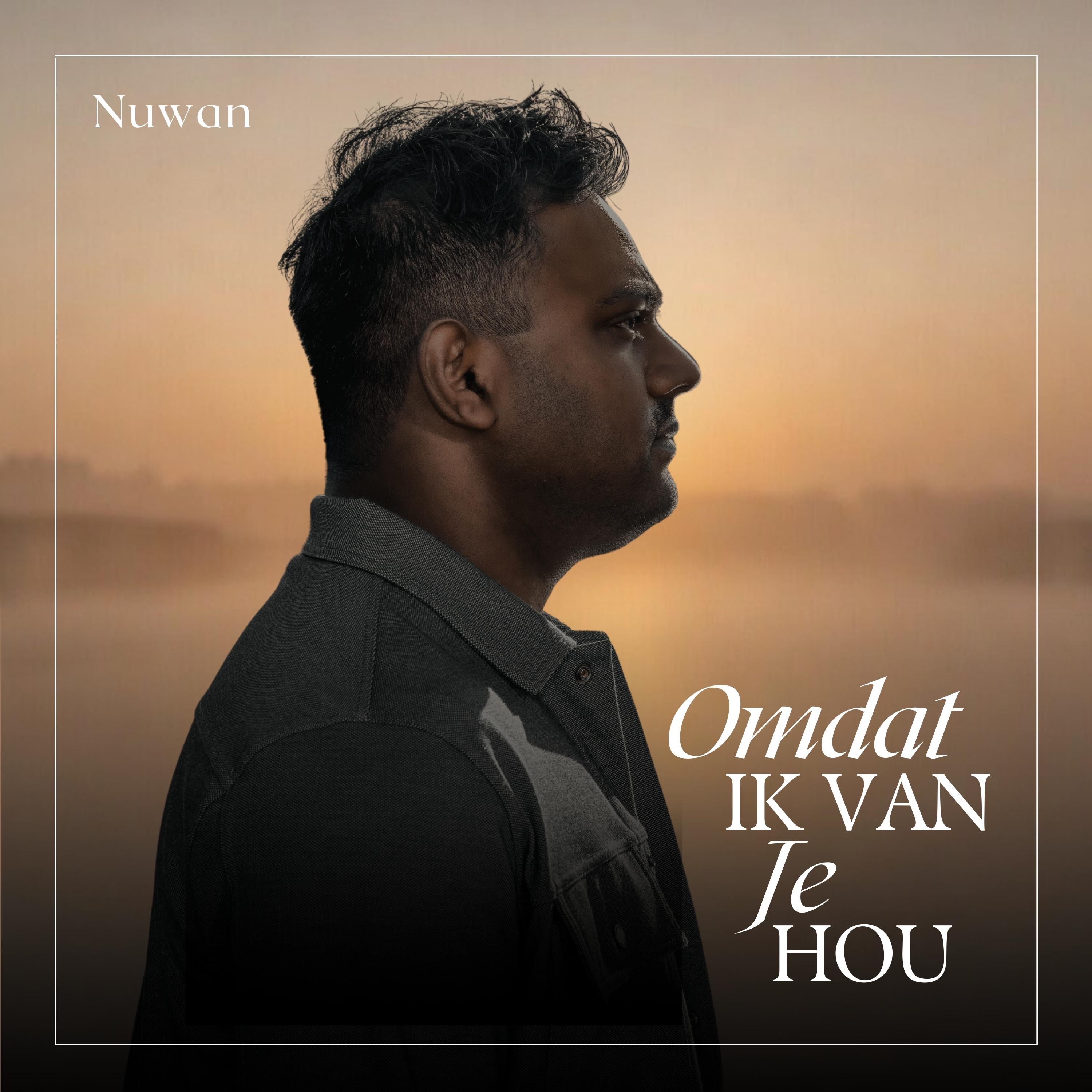 Nuwan - Omdat ik van je Hou.