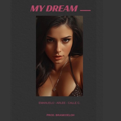 My DREAM (feat. Arlee, Emanuelo & Brankoeloh) - Single