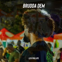 Brudda Dem - Single - Levi Phillips