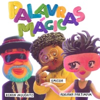 Palavras Mágicas - Single - Renan Inquérito, Emicida & Adriana Partimpim