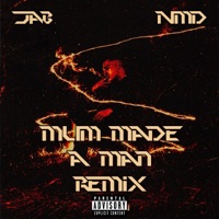 Mum Made A Man (feat. NMD) [Remix] - Single - Jab