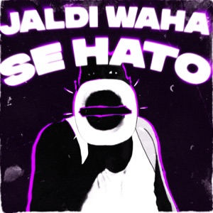 JALDI WAHA SE HATO - EP
