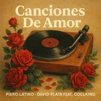 Canciones De Amor (feat. Odelking) - EP - Piero Latino & David Plata