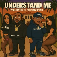 Understand Me (feat. Pacman Fevah) - Single - Willion100