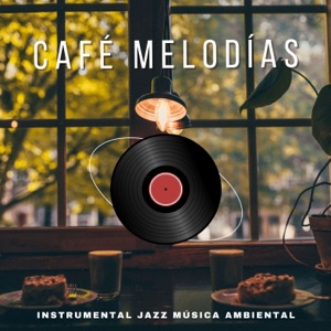Café Melodías: Jazz Ambiental