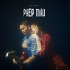 Phép Màu (feat. Minh Tốc & Lam) [Đàn Cá Gỗ Original Soundtrack] - MAYDAYs