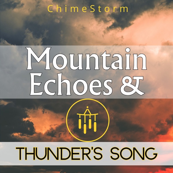 Mountain Echoes & Thunder’s Song