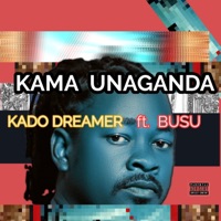 Kama unaganda (feat. Busu) - Single - Kado Dreamer