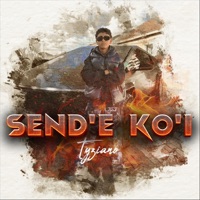 Send'e Ko'i - Single - Tyziano