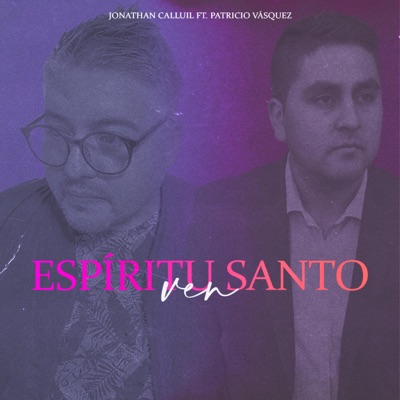 Espíritu Santo Ven (feat. Patricio vásquez) - Single