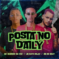 Posta no Daily - Single - Jm Rato Delas, BM NO BEAT & Mc Segredo na Voz