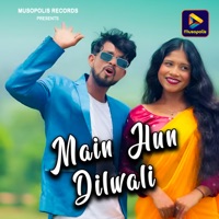 Main Hun Dilwali - Single - Pankaj Roy & Mitali Ghosh